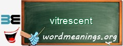 WordMeaning blackboard for vitrescent